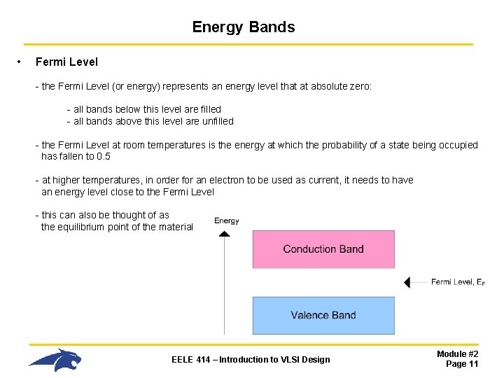 Energy Bands • Fermi Level - the Fermi Level (or energy) represents an energy