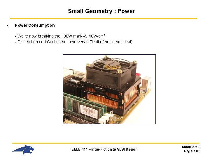 Small Geometry : Power • Power Consumption - We’re now breaking the 100 W