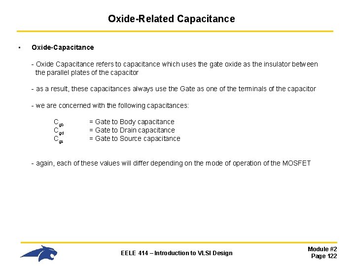 Oxide-Related Capacitance • Oxide-Capacitance - Oxide Capacitance refers to capacitance which uses the gate