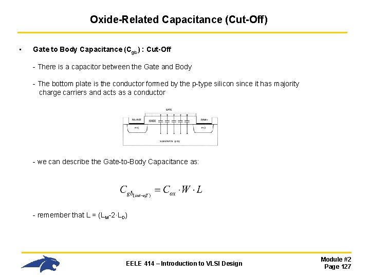 Oxide-Related Capacitance (Cut-Off) • Gate to Body Capacitance (Cgb) : Cut-Off - There is