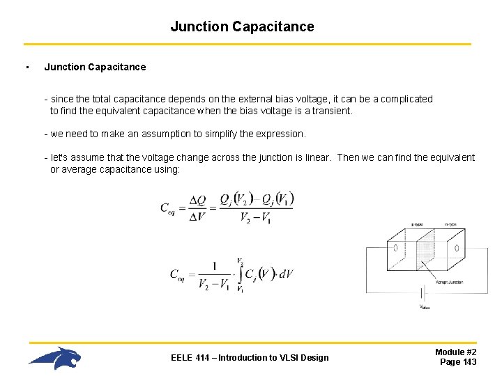 Junction Capacitance • Junction Capacitance - since the total capacitance depends on the external