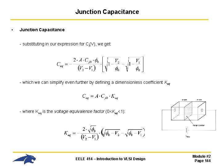 Junction Capacitance • Junction Capacitance - substituting in our expression for Cj(V), we get: