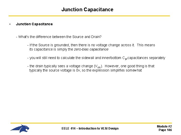 Junction Capacitance • Junction Capacitance - What's the difference between the Source and Drain?