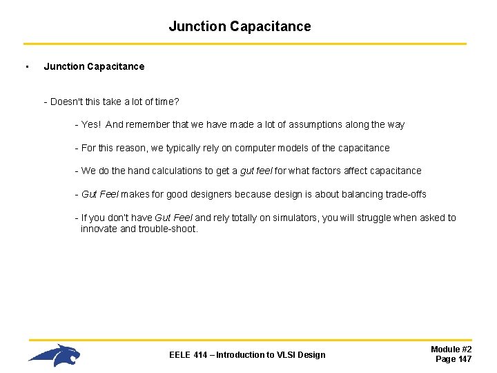 Junction Capacitance • Junction Capacitance - Doesn't this take a lot of time? -