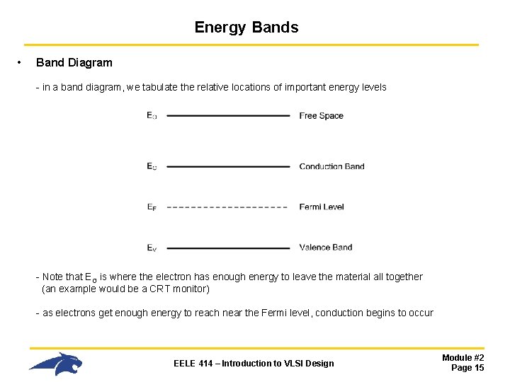 Energy Bands • Band Diagram - in a band diagram, we tabulate the relative