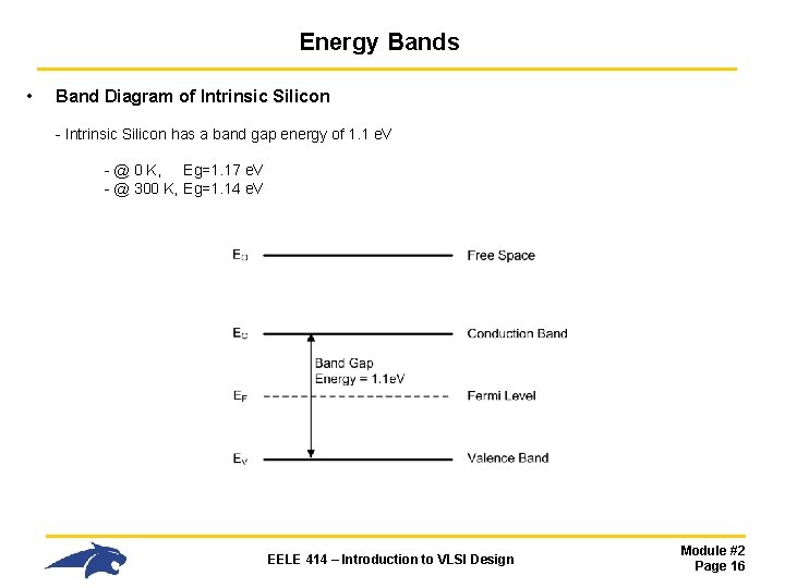 Energy Bands • Band Diagram of Intrinsic Silicon - Intrinsic Silicon has a band