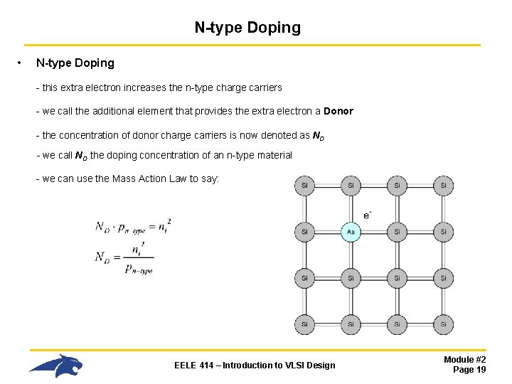 N-type Doping • N-type Doping - this extra electron increases the n-type charge carriers