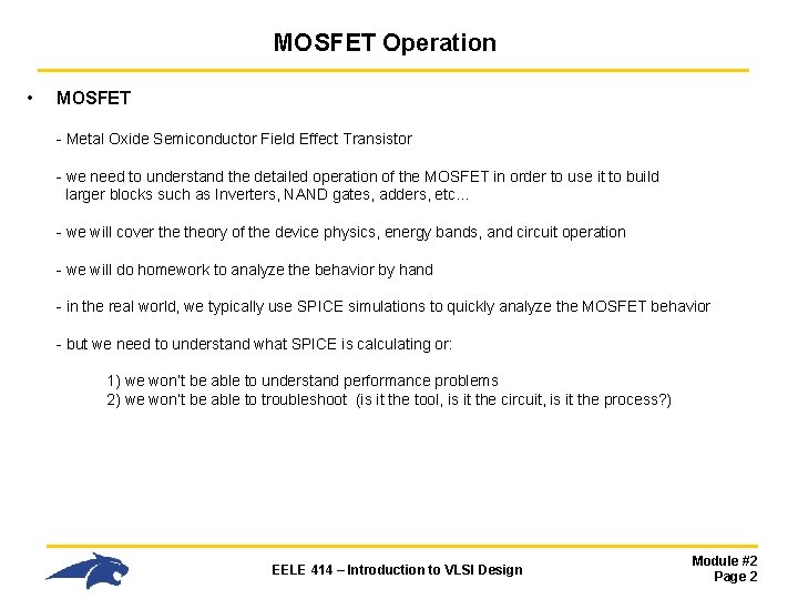 MOSFET Operation • MOSFET - Metal Oxide Semiconductor Field Effect Transistor - we need