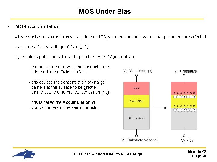 MOS Under Bias • MOS Accumulation - If we apply an external bias voltage