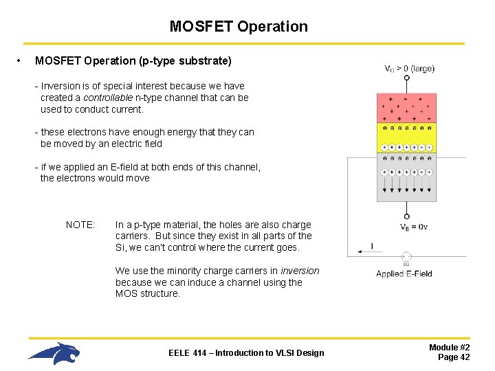 MOSFET Operation • MOSFET Operation (p-type substrate) - Inversion is of special interest because