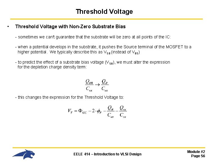 Threshold Voltage • Threshold Voltage with Non-Zero Substrate Bias - sometimes we can't guarantee