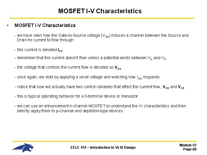 MOSFET I-V Characteristics • MOSFET I-V Characteristics - we have seen how the Gate-to-Source