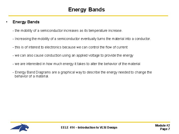 Energy Bands • Energy Bands - the mobility of a semiconductor increases as its