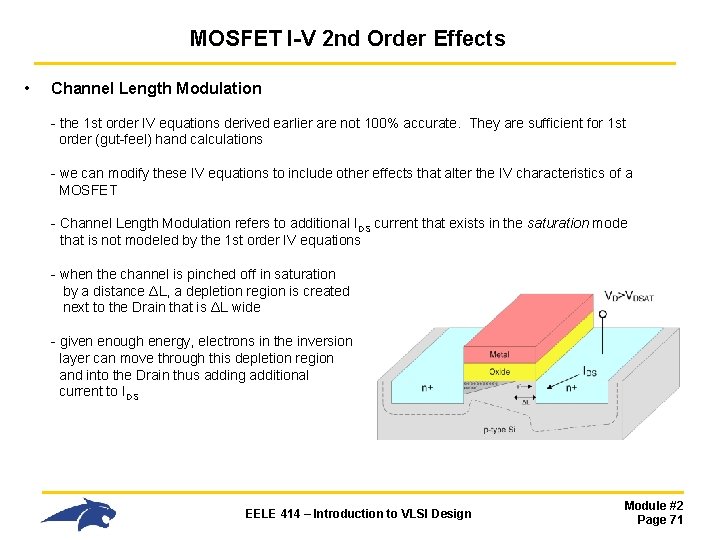 MOSFET I-V 2 nd Order Effects • Channel Length Modulation - the 1 st