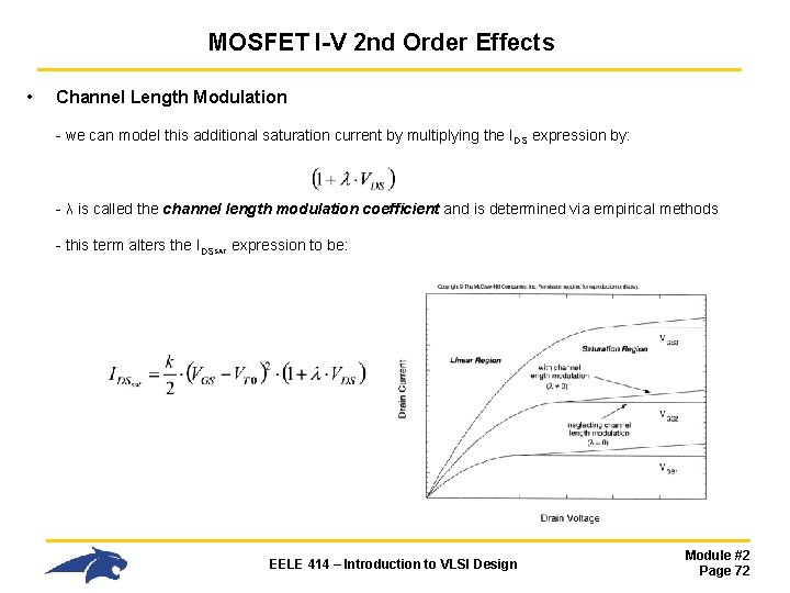 MOSFET I-V 2 nd Order Effects • Channel Length Modulation - we can model