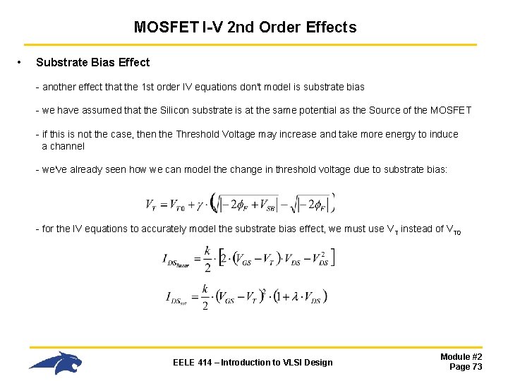 MOSFET I-V 2 nd Order Effects • Substrate Bias Effect - another effect that