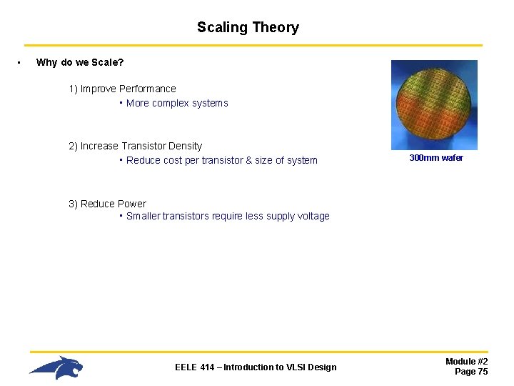 Scaling Theory • Why do we Scale? 1) Improve Performance • More complex systems