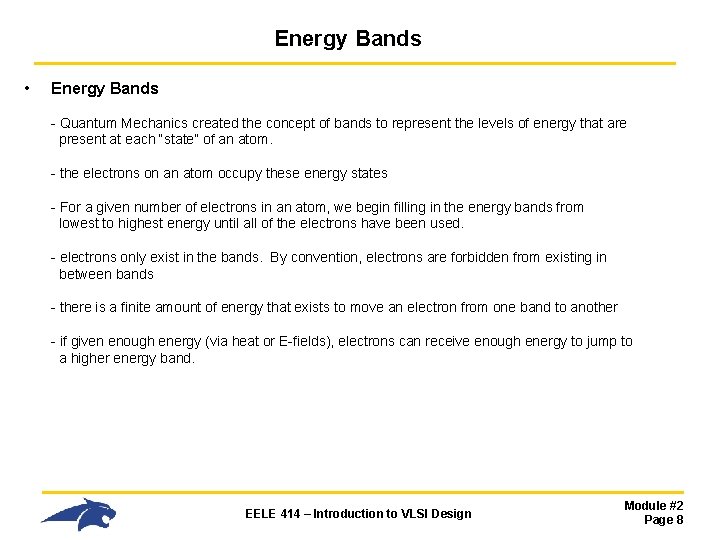 Energy Bands • Energy Bands - Quantum Mechanics created the concept of bands to