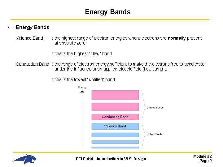 Energy Bands • Energy Bands Valence Band : the highest range of electron energies