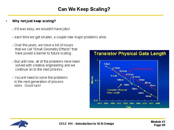 Can We Keep Scaling? • Why not just keep scaling? - If it was