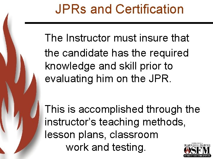 JPRs and Certification The Instructor must insure that the candidate has the required knowledge