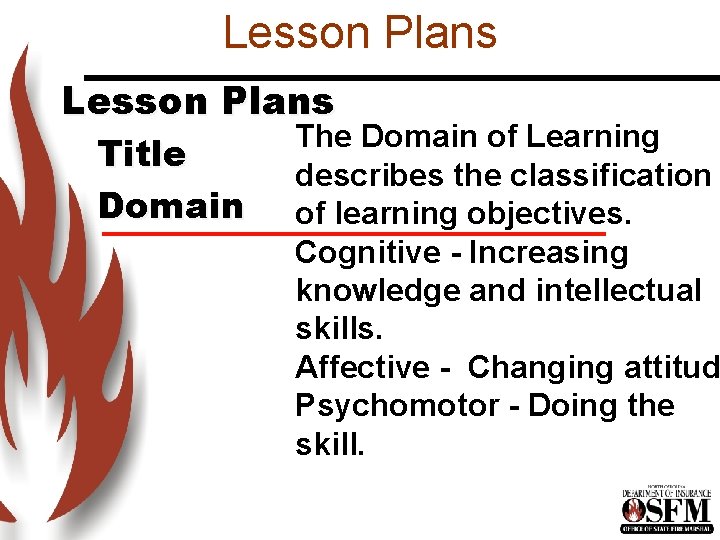 Lesson Plans Title Domain The Domain of Learning describes the classification of learning objectives.