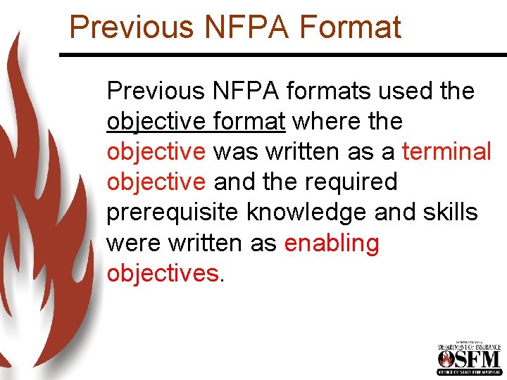 Previous NFPA Format Previous NFPA formats used the objective format where the objective was