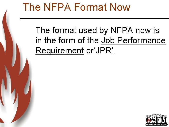 The NFPA Format Now The format used by NFPA now is in the form