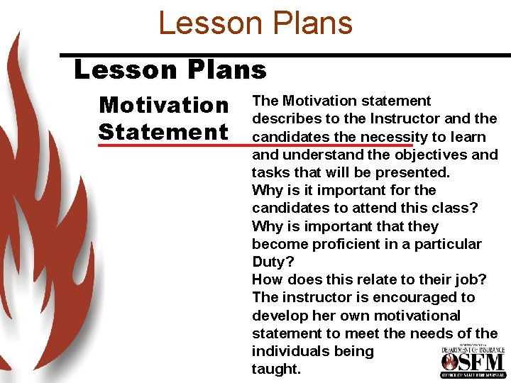 Lesson Plans Motivation Statement The Motivation statement describes to the Instructor and the candidates