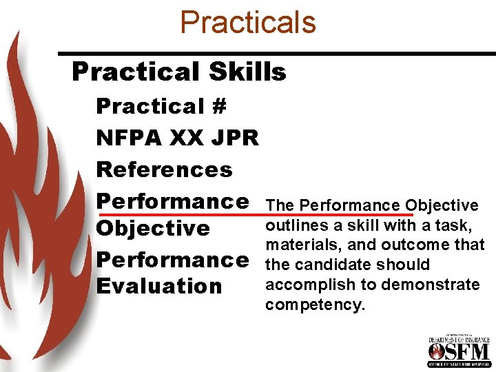 Practicals Practical Skills Practical # NFPA XX JPR References Performance The Performance Objective outlines