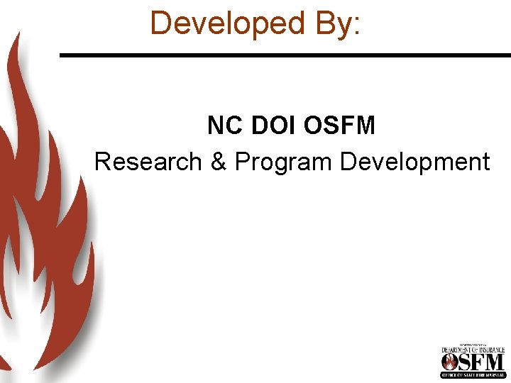 Developed By: NC DOI OSFM Research & Program Development 