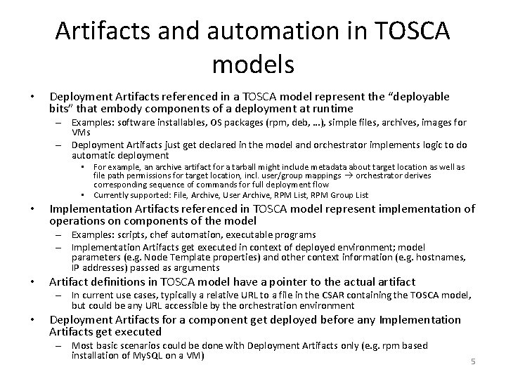 Artifacts and automation in TOSCA models • Deployment Artifacts referenced in a TOSCA model