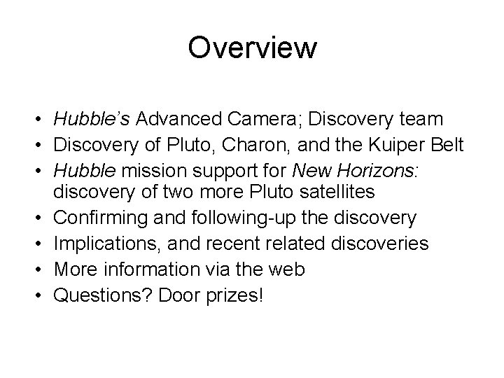Overview • Hubble’s Advanced Camera; Discovery team • Discovery of Pluto, Charon, and the