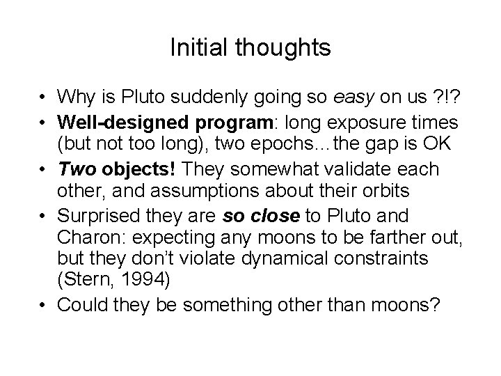Initial thoughts • Why is Pluto suddenly going so easy on us ? !?
