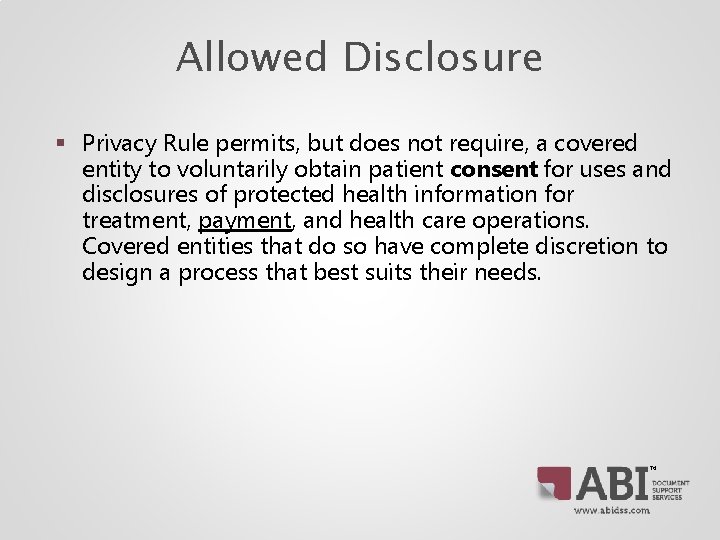 Allowed Disclosure § Privacy Rule permits, but does not require, a covered entity to Allowed Disclosure § Privacy Rule permits, but does not require, a covered entity to