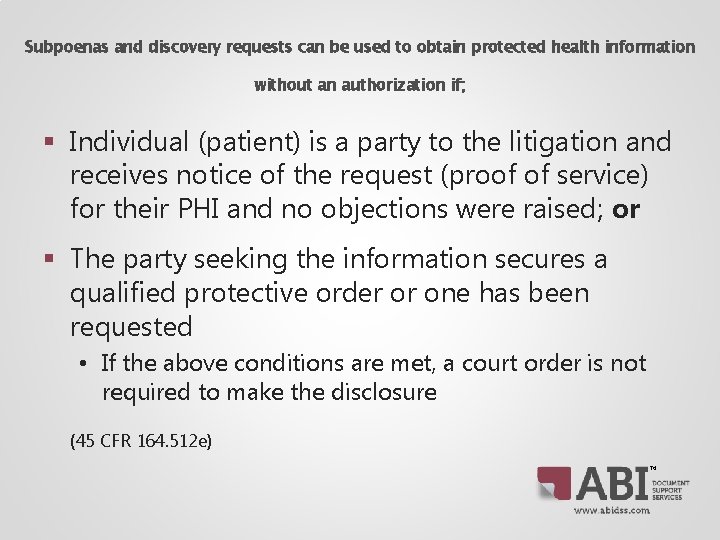 Subpoenas and discovery requests can be used to obtain protected health information without an Subpoenas and discovery requests can be used to obtain protected health information without an