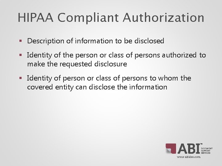 HIPAA Compliant Authorization § Description of information to be disclosed § Identity of the HIPAA Compliant Authorization § Description of information to be disclosed § Identity of the