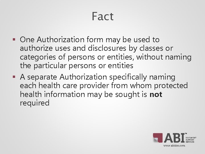 Fact § One Authorization form may be used to authorize uses and disclosures by Fact § One Authorization form may be used to authorize uses and disclosures by