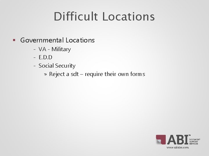 Difficult Locations § Governmental Locations ‐ VA ‐ Military ‐ E. D. D ‐ Difficult Locations § Governmental Locations ‐ VA ‐ Military ‐ E. D. D ‐