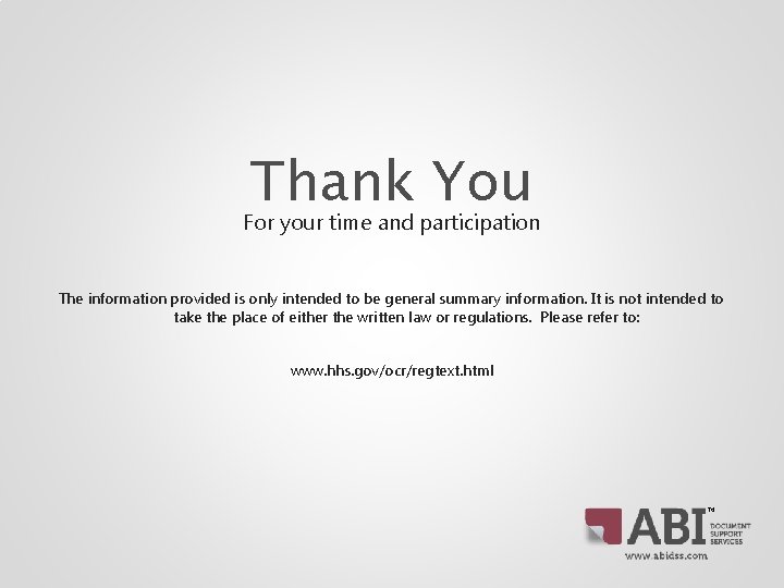 Thank You For your time and participation The information provided is only intended to Thank You For your time and participation The information provided is only intended to