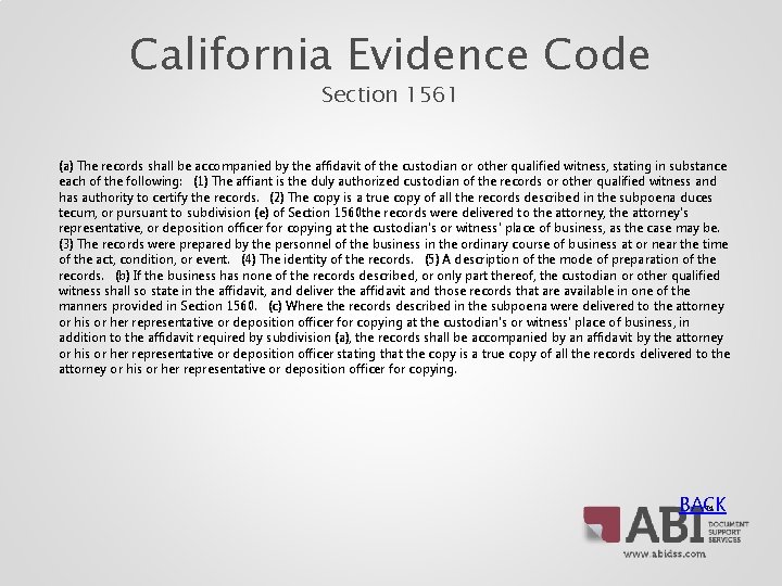 California Evidence Code Section 1561 (a) The records shall be accompanied by the affidavit California Evidence Code Section 1561 (a) The records shall be accompanied by the affidavit