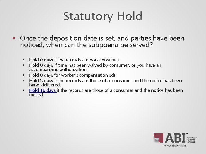 Statutory Hold § Once the deposition date is set, and parties have been noticed, Statutory Hold § Once the deposition date is set, and parties have been noticed,