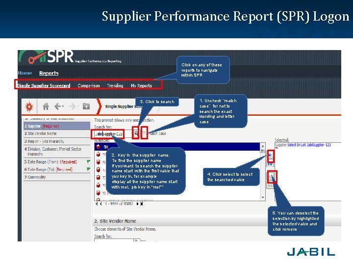 Supplier Performance Report (SPR) Logon Click on any of these reports to navigate within