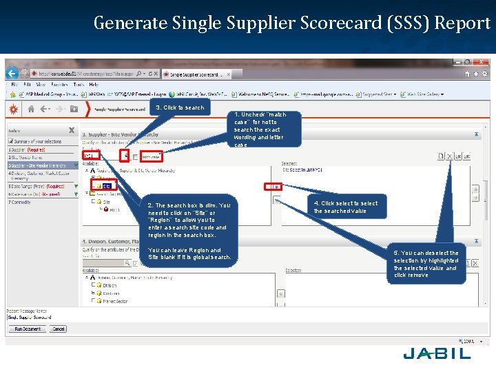 Generate Single Supplier Scorecard (SSS) Report 3. Click to search 1. Uncheck “match case”