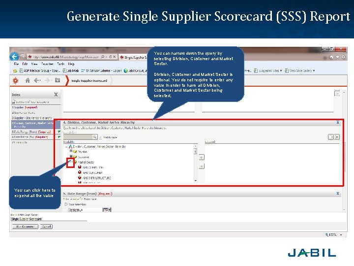 Generate Single Supplier Scorecard (SSS) Report You can narrow down the query by selecting