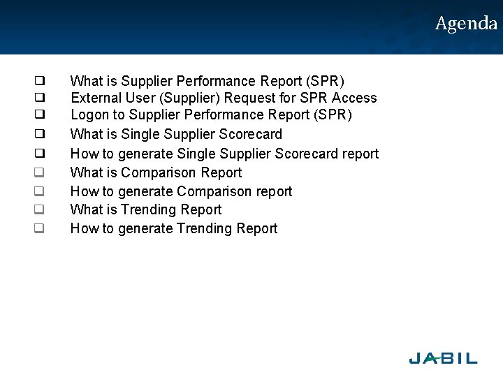 Agenda ❑ ❑ ❑ q q What is Supplier Performance Report (SPR) External User