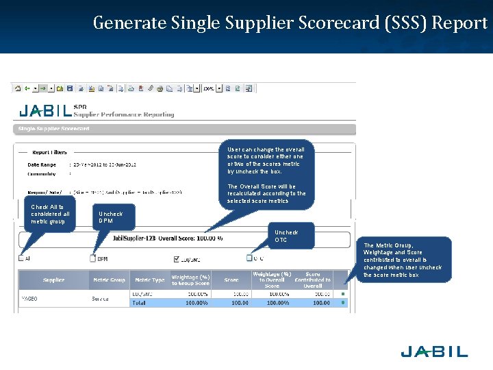 Generate Single Supplier Scorecard (SSS) Report User can change the overall score to consider