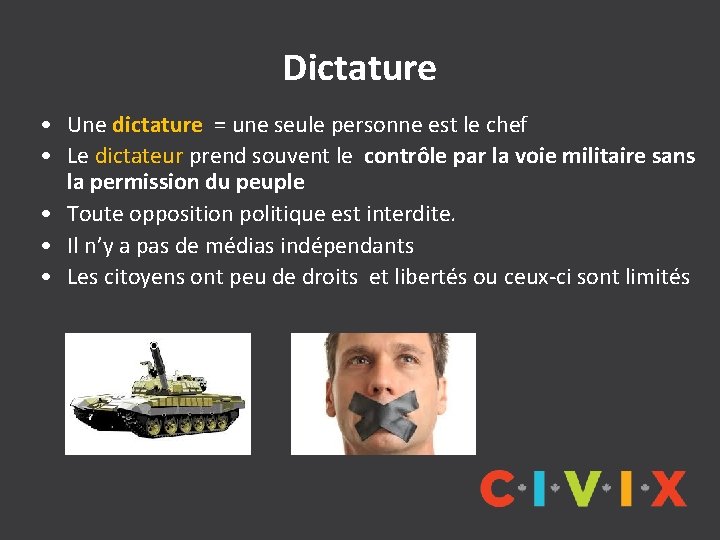 Dictature • Une dictature = une seule personne est le chef • Le dictateur