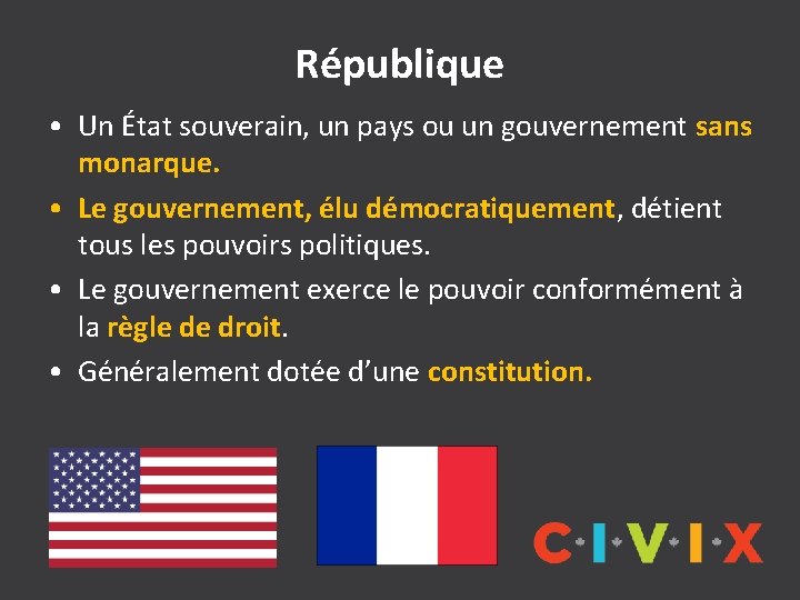 République • Un État souverain, un pays ou un gouvernement sans monarque. • Le