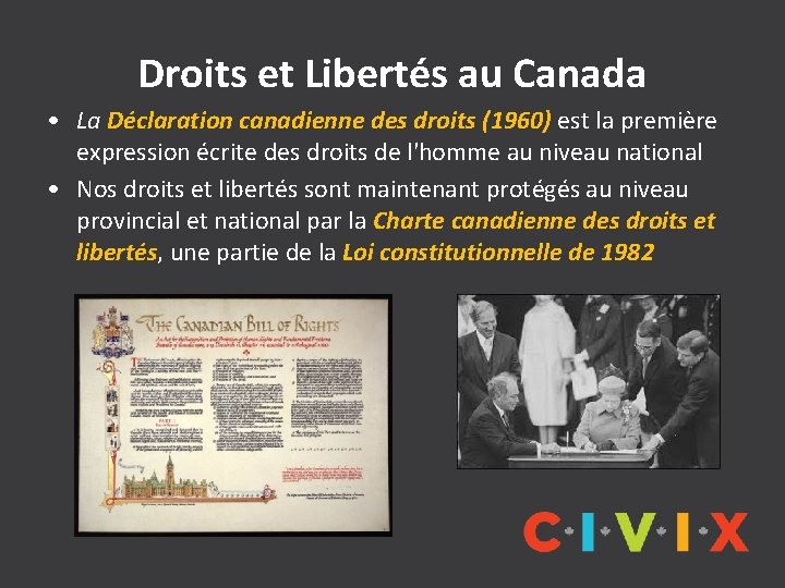 Droits et Libertés au Canada • La Déclaration canadienne des droits (1960) est la